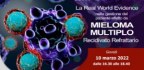 WEBINAR 10 marzo 2022 La Real World Evidence nella gestione del paziente affetto da Mieloma Multiplo Recidivato Refrattario