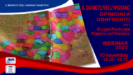 IL DIABETE NELL’ANZIANO Opinioni a Confronto con il Gruppo Nazionale Diabete nell’Anziano // WEBINAR 10.11.22 dalle 18.00 alle 19.15